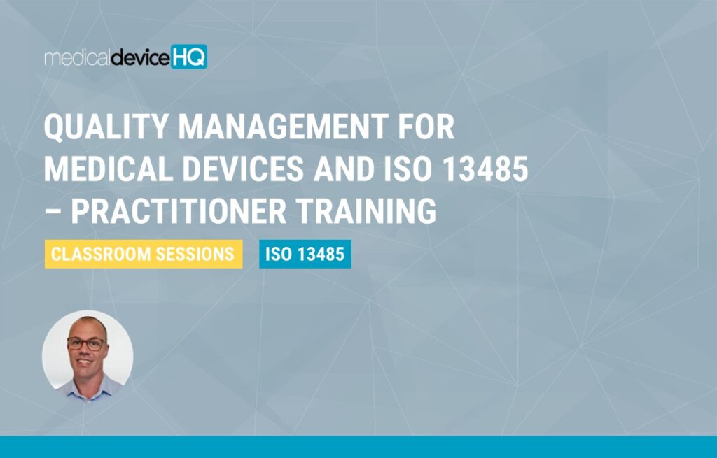 Quality management for medical devices and ISO 13485 classroom sessions