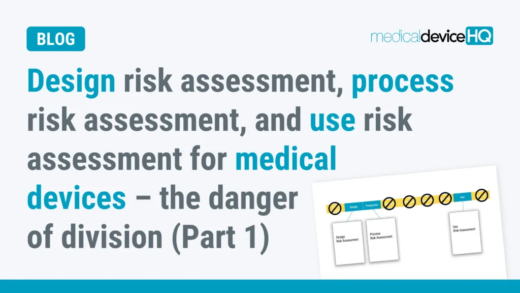 Design risk assessment process risk assessment and use risk assessment for medical devices the danger of division Part 1